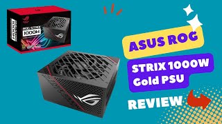 ASUS ROG STRIX 1000W Gold PSU Power Supply Review [upl. by Calabrese]