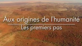 Aux origines de lhumanité  Les Premiers Pas 13 [upl. by Coe126]