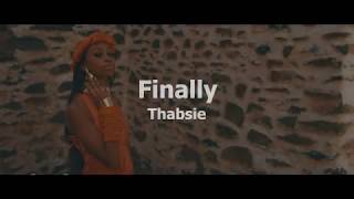 Thabsie  Finally Lyrics [upl. by Earleen]