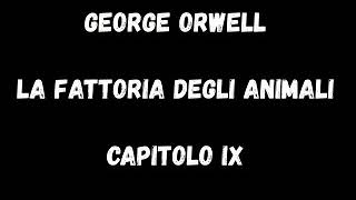 Audiolibro George Orwell La fattoria degli animali capitolo 9 [upl. by Orabel]