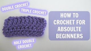 How to Crochet for Absolute Beginners Part 2 [upl. by Cordova]