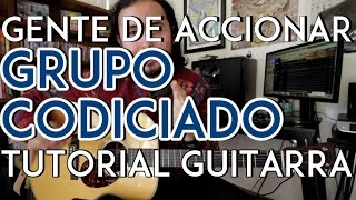 Gente de Accionar  Grupo Codiciado  Tutorial  AcordesAdornos  Como tocar en Guitarra [upl. by Ahtibbat172]