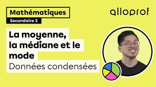 La moyenne la médiane et le mode  les données condensées  Mathématiques  Alloprof [upl. by Nosaj]