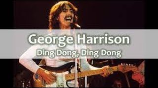 George Harrison Ding Dong Ding Dong Lyrics [upl. by Krutz811]