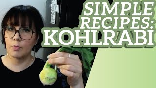 Simple Recipes KOHLRABI [upl. by Frulla629]