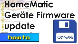 HomeMatic  Geräte Firmware Updaten [upl. by Riella]