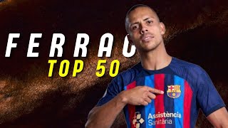 Ferrão  Top 50 Goals [upl. by Ainitsirhc228]