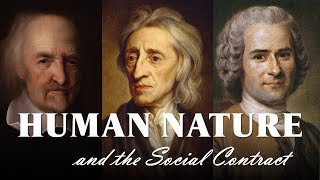 Human Nature and the Social Contract Hobbes Locke and Rousseau [upl. by Rind]