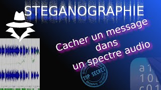 STEGANO  Cacher un Message dans un Spectre Audio [upl. by Olegna505]