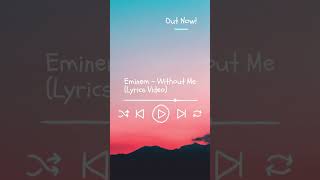 Eminem  Without Me Lyrics Video is out [upl. by Annohsal725]