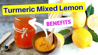 Benefits of Turmeric Mixed Lemon Juice Uses and Recipe [upl. by Busey]