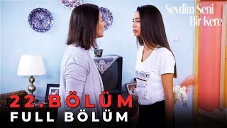 Sevdim Seni Bir Kere  22 Bölüm [upl. by Nomael]