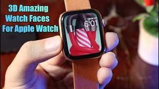 Amazing 3D Animated Watch Faces on Any Apple Watche 2021 [upl. by Paske432]