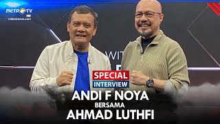 SPECIAL INTERVIEW  ANDY F NOYA BERSAMA AHMAD LUTHFI [upl. by Nodarb]