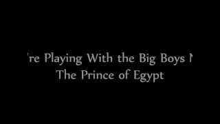 Playing With the Big Boys Now  The Prince of Egypt Lyrics [upl. by Htebilil]