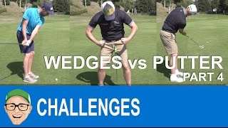 Wedges Vs Putter Challenges Part 4 [upl. by Ahtamat701]