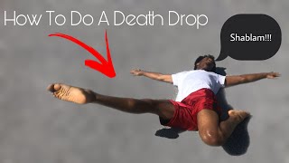 How to do a Death Drop in less than 3 min [upl. by Bakeman]