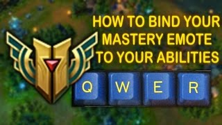 How To Bind Your Mastery Emote To Abilities And Spells League Of Legends [upl. by Buonomo]