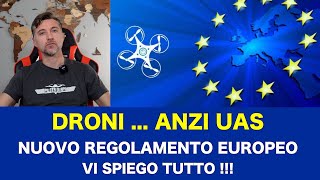 DRONI ANZI UAS  NUOVO REGOLAMENTO EUROPEO VI SPIEGO TUTTO [upl. by Noll]