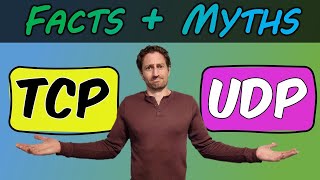 TCP vs UDP  Explaining Facts and Debunking Myths  TCP Masterclass [upl. by Andrea]