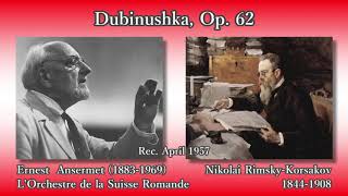 RimskyKorsakov Dubinushka Ansermet amp OSR 1957 リムスキー＝コルサコフ ドゥビヌシカ アンセルメ [upl. by Anid220]