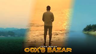 Glimpse of Coxs Bazar  Cinematic Tour Recap  SHAFIN50 [upl. by Burkhardt]