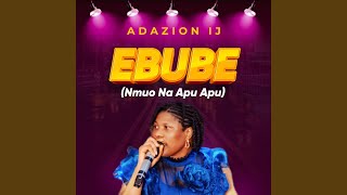 Ebube Nmuo Na Apu Apu [upl. by Grantham989]