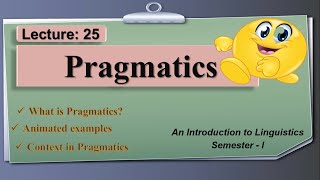 Pragmatics  what is Pragmatics  Lecture 25 LinguisticsI [upl. by Akem]