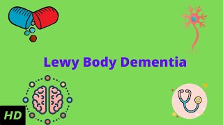 Lewy Body Dementia Causes Signs and Symptoms Diagnosis and Treatment [upl. by Sivla]