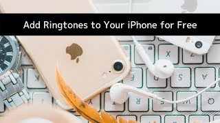 How to Add Ringtones to your iPhone for Free [upl. by Domineca323]