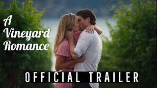 A Vineyard Romance  2021  HD Trailer  Romance  Rebecca Olson Marcus Rosner Lisa MacFadden [upl. by Zannini]