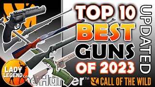 TOP 10 BEST GUNS in Call of the Wild 2023 UPDATED [upl. by Aldarcy]