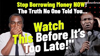 The Dark Side of Borrowing Money Stop Borrowing Money NOW – By Apostle Joshua Selman [upl. by Norrie163]