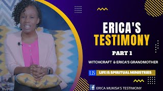 Ericas Testimony In Detail Part 1  Witchcraft amp Ericas Grandmother [upl. by Sabina]