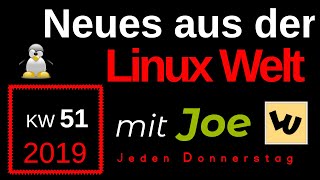 💻 Neues aus der Linux Welt  Mit Joe  KW 51  Linux News Deutsch 💻 Linux Umsteiger [upl. by Aneeh]