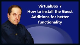 VirtualBox 7 How to install the Guest Additions for better functionality [upl. by Ramiah369]