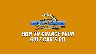 How to Change The Oil In a Golf Cart  Golf Cars Unlimited [upl. by Eniamahs]