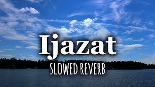 Ijazat song  Falak Shabir slowedreverb🎧 lofi remixed🎶🎶♥️ [upl. by Nollid406]