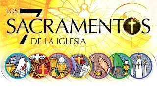 Los 7 Sacramentos Católicos [upl. by Anehc378]