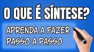 O que é SÍNTESE Como Fazer uma Síntese PERFEITA Passo a Passo [upl. by Avie258]