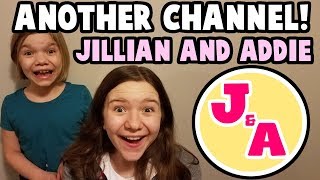 Announcing the JILLIAN AND ADDIE Channel Another fun channel [upl. by Odnalra]