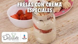 Receta fresas con crema  Cómo hacer fresas con crema  Cocina Delirante [upl. by Eiramanitsirhc382]