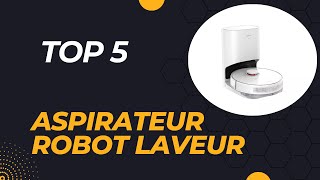 Top 5 Meilleur Aspirateur Robot Laveur 2024 [upl. by Soni387]