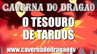 Caverna do Dragão  Episódio 15  O Tesouro de Tardos HD [upl. by Alliuqaj785]