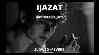 IJAZAT FALAK SHABIR slowed  reverb [upl. by Nyledaj575]