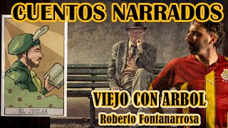 CUENTO NARRADO quotVIEJO CON ARBOLquot Roberto Fontanarrosa [upl. by Mcknight]