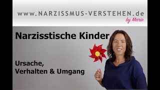 Narzisstische Kinder  wie verhalten sich narzisstische Kinder Ursache Verhalten amp Umgang [upl. by Hannon]