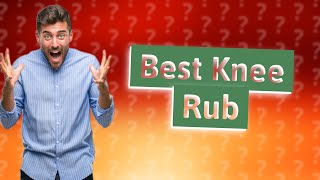 What rub is best for knee pain [upl. by Lizzie]