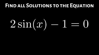 Find All Solutions to the Equation 2sinx  1  0 [upl. by Ermengarde602]