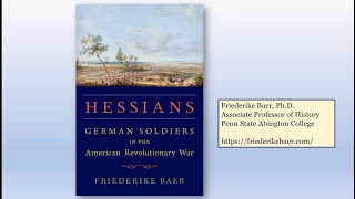 quotHessian German Soldiers in the American Revolutionary Warquot with Friederike Baer [upl. by Guildroy419]